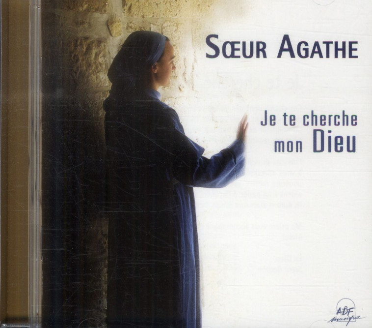 JE TE CHERCHE MON DIEU - SOEUR AGATHE - ADF MUSIQUE