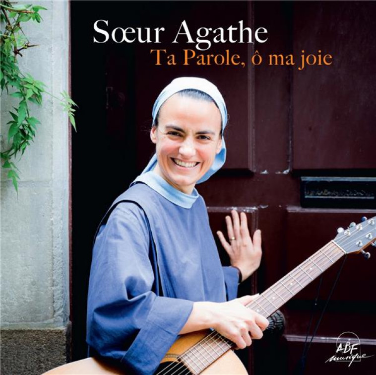 TA PAROLE, ? MA JOIE ! - SOEUR AGATHE - NC