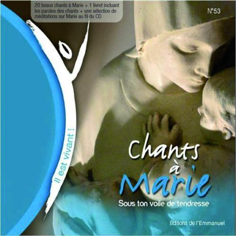 CHANTS A MARIE - IL EST VIVANT - CHANTS IL EST VIVANT - EMMANUEL