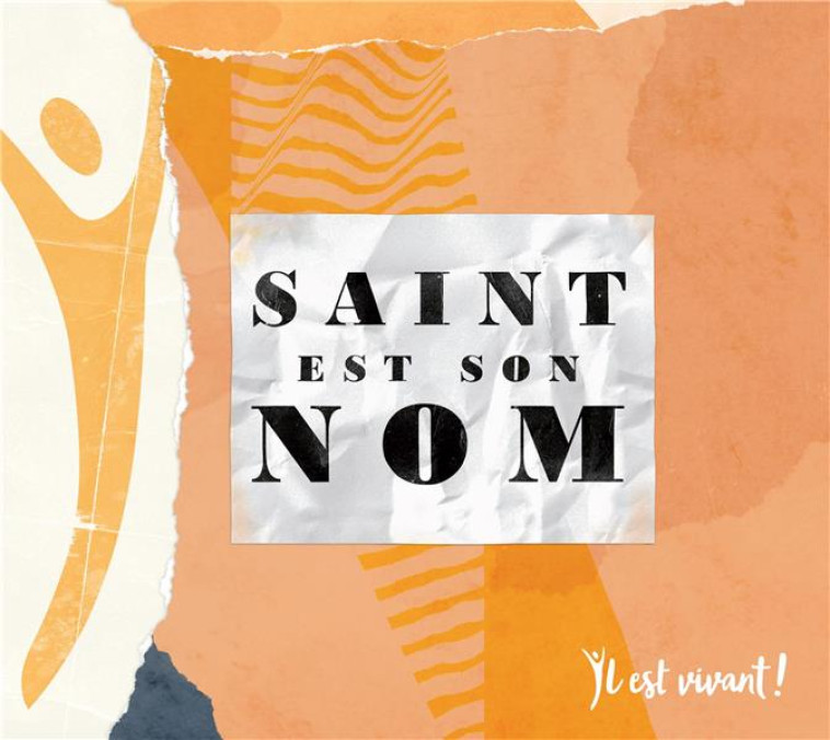 SAINT EST SON NOM ! IL EST VIVANT ! CD 65 - CHANTS IL EST VIVANT - NC