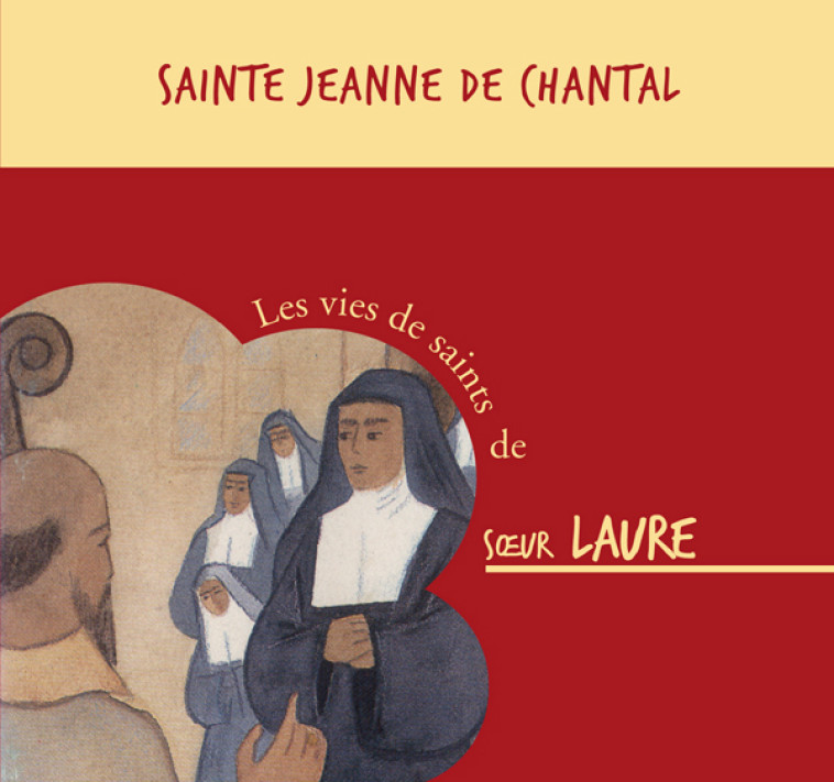 SAINTE JEANNE DE CHANTAL - SR LAURE - BEATITUDES