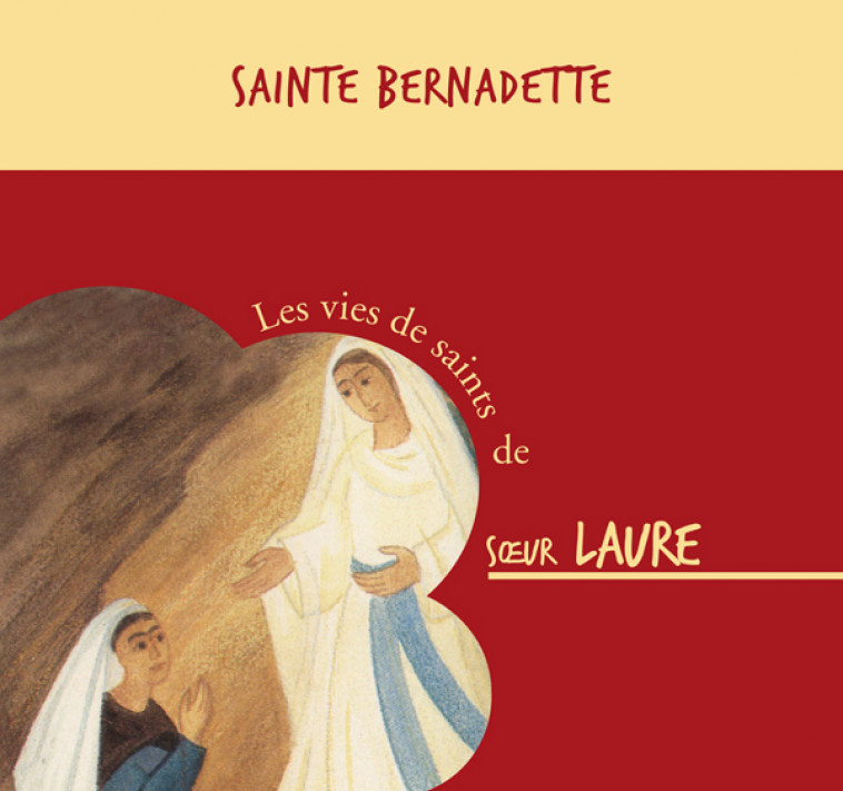 SAINTE BERNADETTE - SR LAURE - BEATITUDES