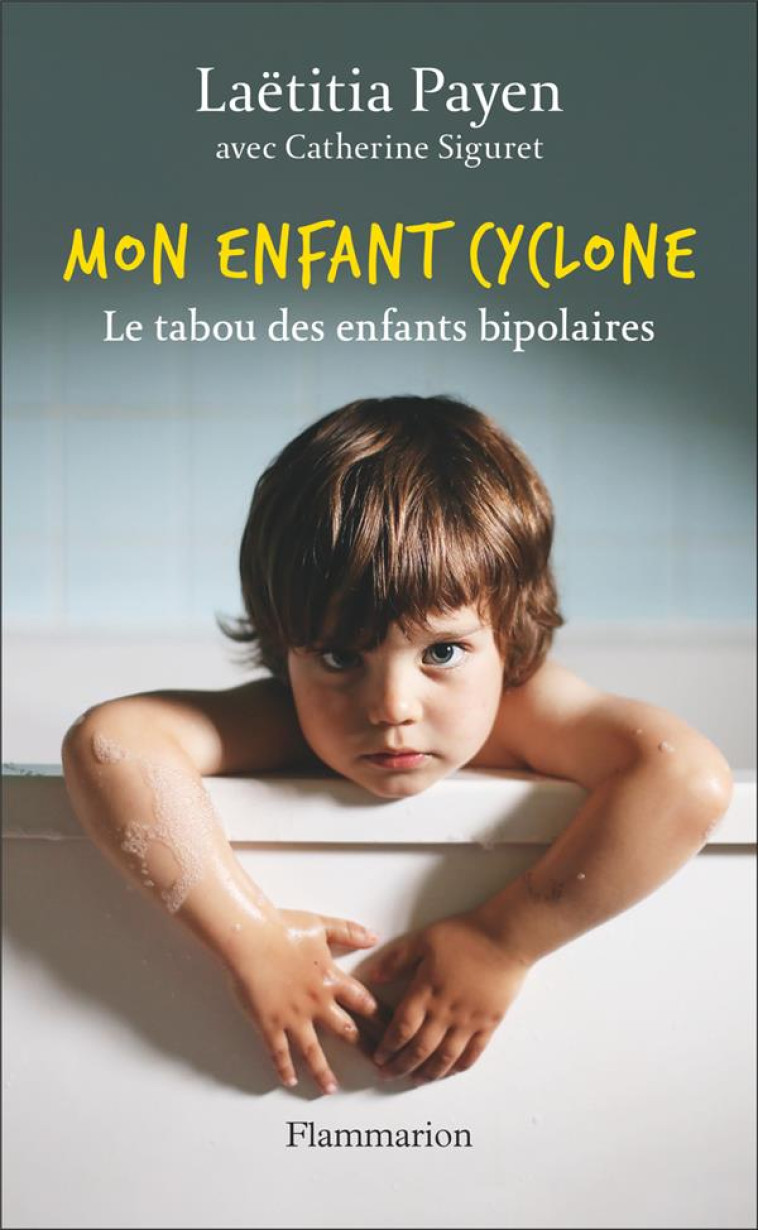 MON ENFANT CYCLONE - LE TABOU DES ENFANTS BIPOLAIRES - SIGURET/PAYEN - FLAMMARION