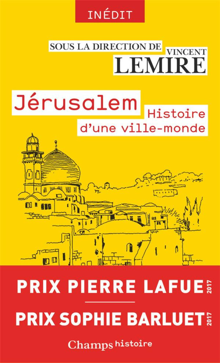 JERUSALEM - HISTOIRE D'UNE VILLE-MONDE, DES ORIGINES A NOS JOURS - COLLECTIF - Flammarion