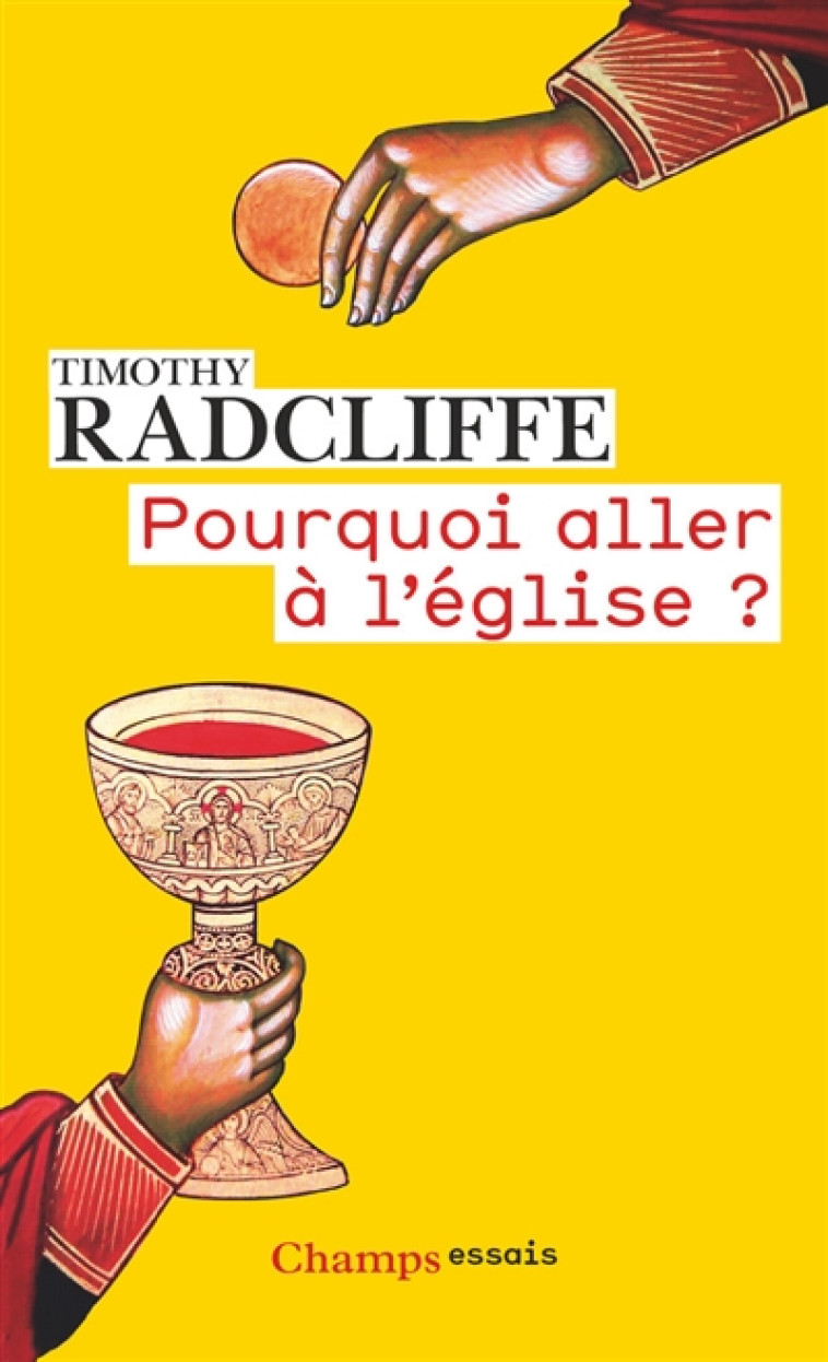 POURQUOI ALLER A L'EGLISE : L'EUCHARISTIE, UN DRAME EN TROIS ACTES - TIMOTHY RADCLIFFE - Flammarion