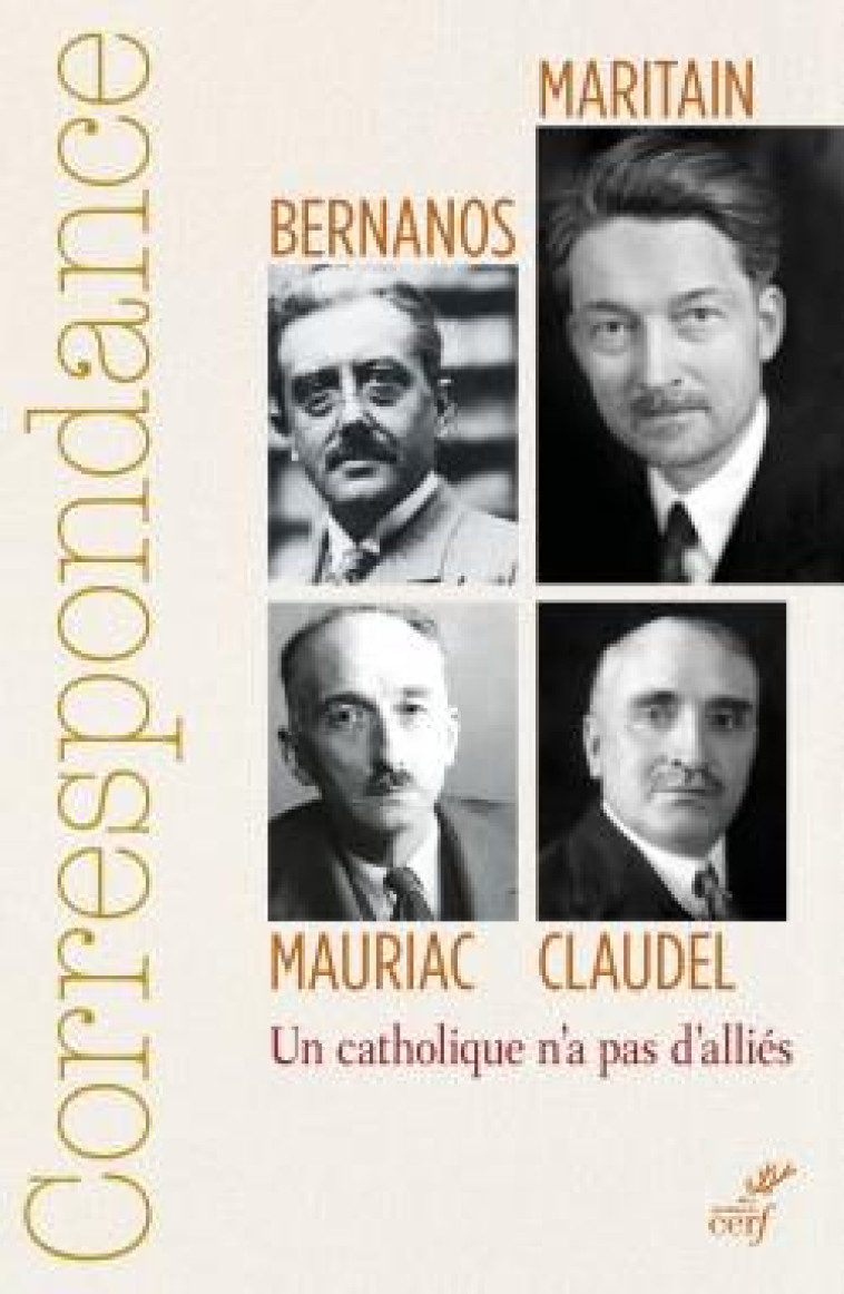 CORRESPONDANCE MARITAIN, MAURIAC, CLAUDEL, BERNANOS - COLLECTIF - CERF