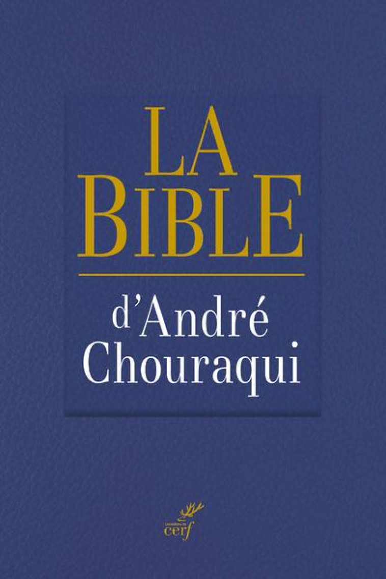 LA BIBLE D'ANDRE CHOURAQUI - COLLECTIF - CERF