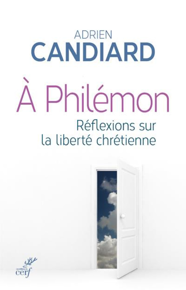 A PHILEMON - REFLEXIONS SUR LA LIBERTE CHRETIENNE - ADRIEN CANDIARD - CERF