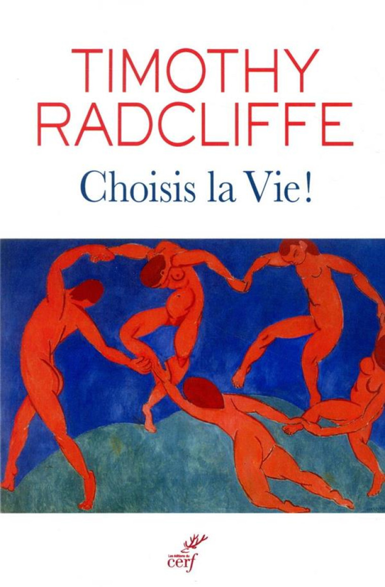 CHOISIS LA VIE ! - TIMOTHY RADCLIFFE - CERF