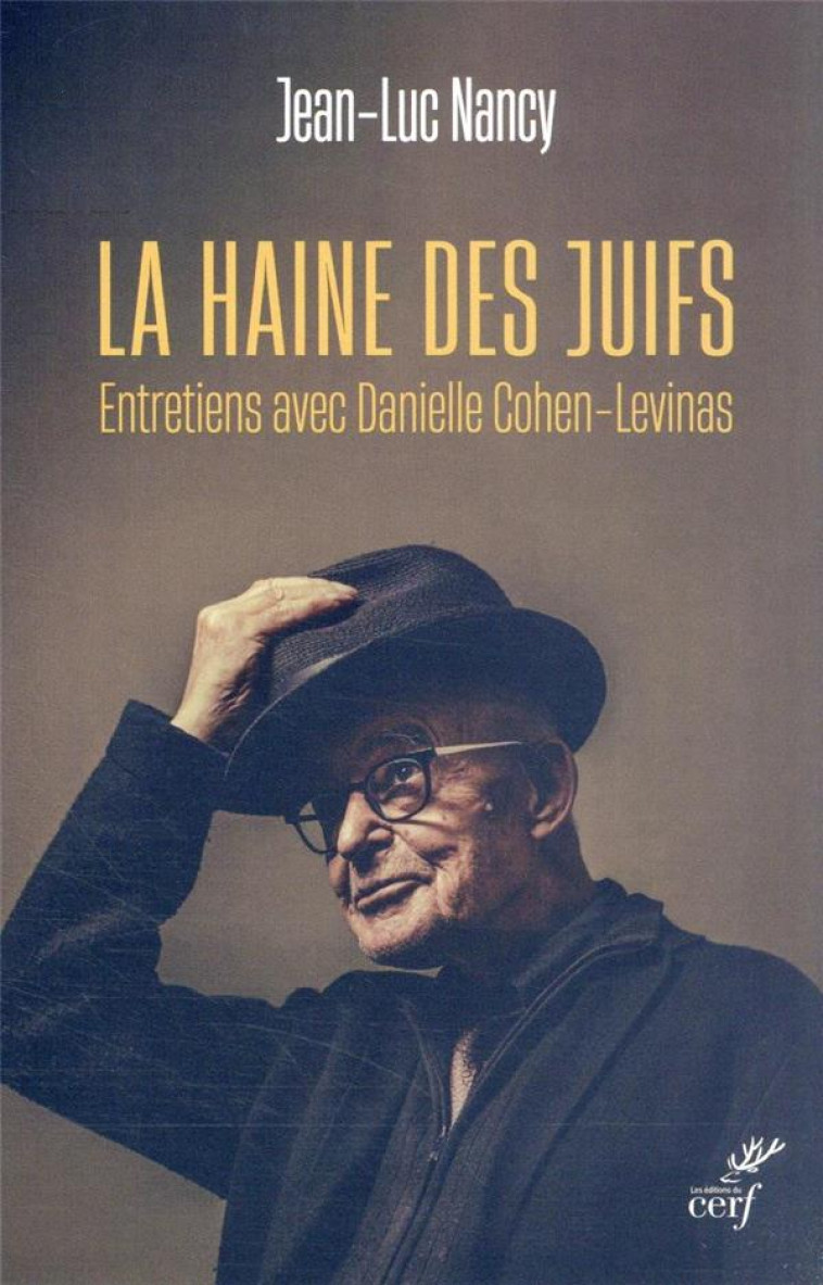 LA HAINE DES JUIFS - ENTRETIENS AVEC DANIELLE COHEN-LEVINAS - NANCY/COHEN-LEVINAS - CERF