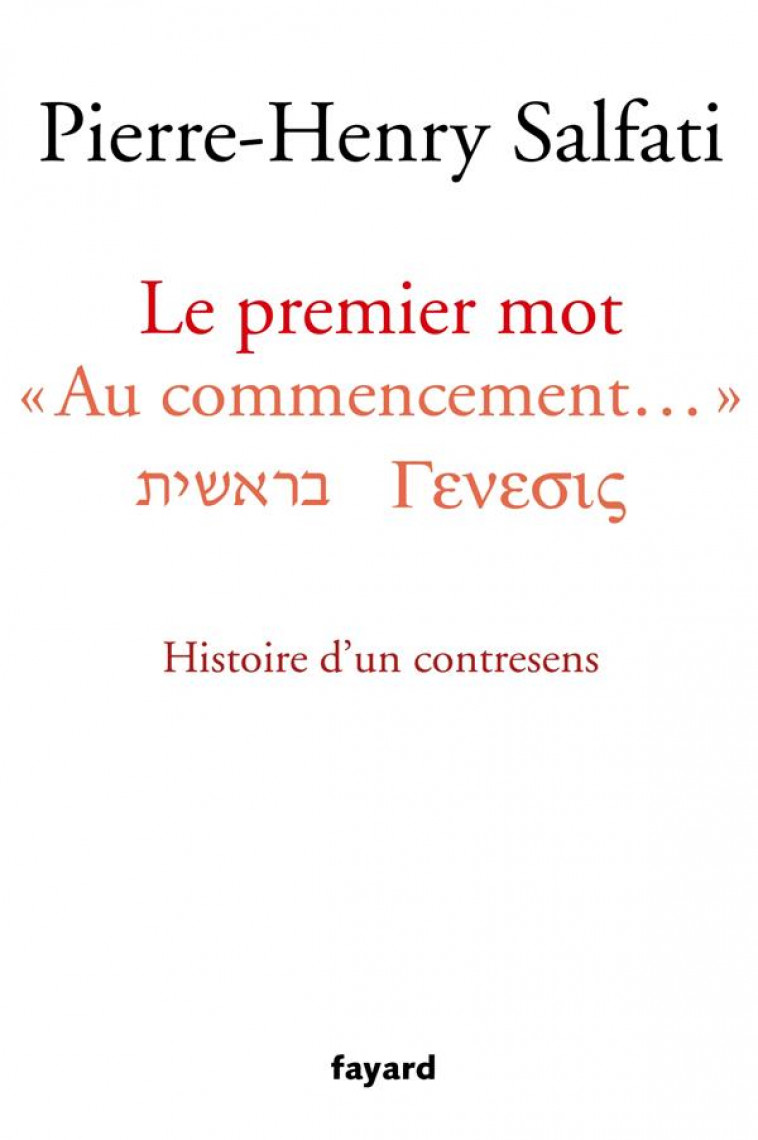 LE PREMIER MOT - HISTOIRE D'UN CONTRESENS - SALFATI PIERRE-HENRY - NC