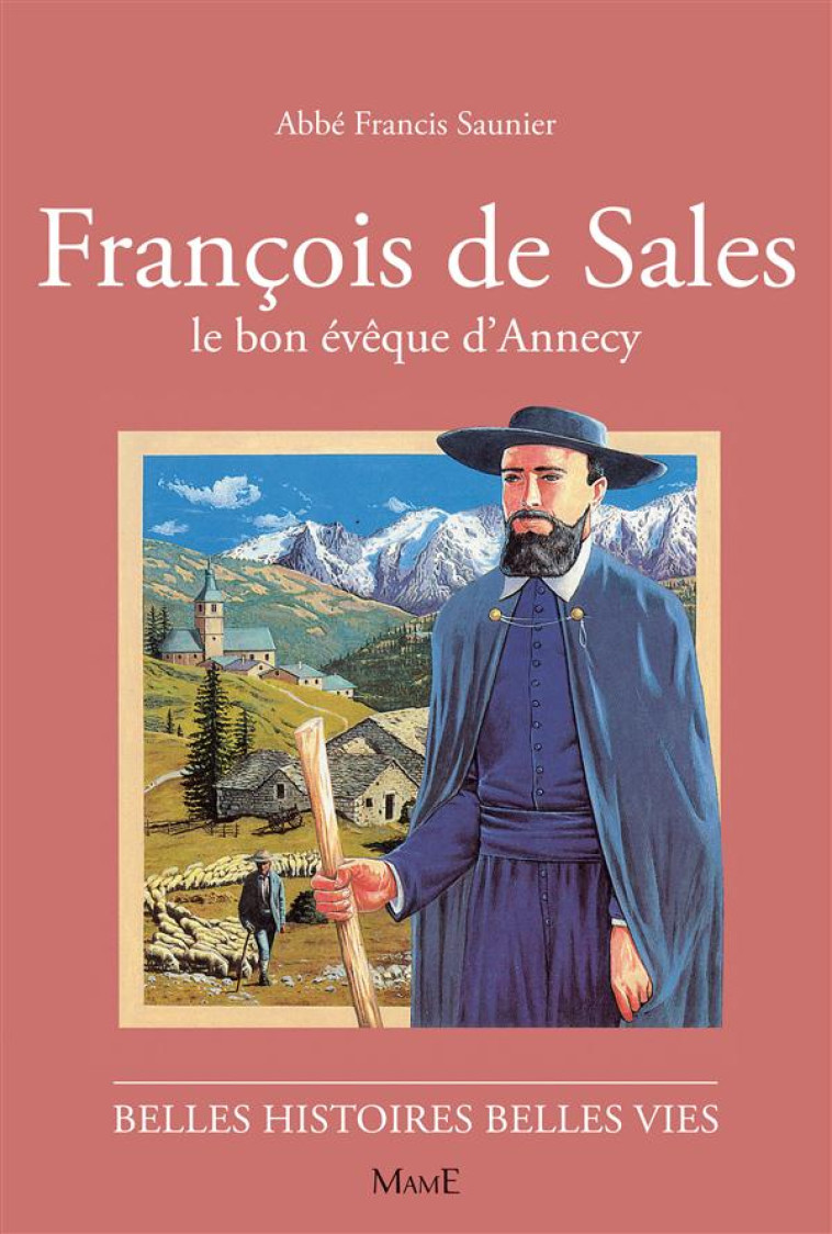 FRANCOIS DE SALES, LE BON EVEQUE D'ANNECY - SAUNIER/D'ORANGE - FLEURUS