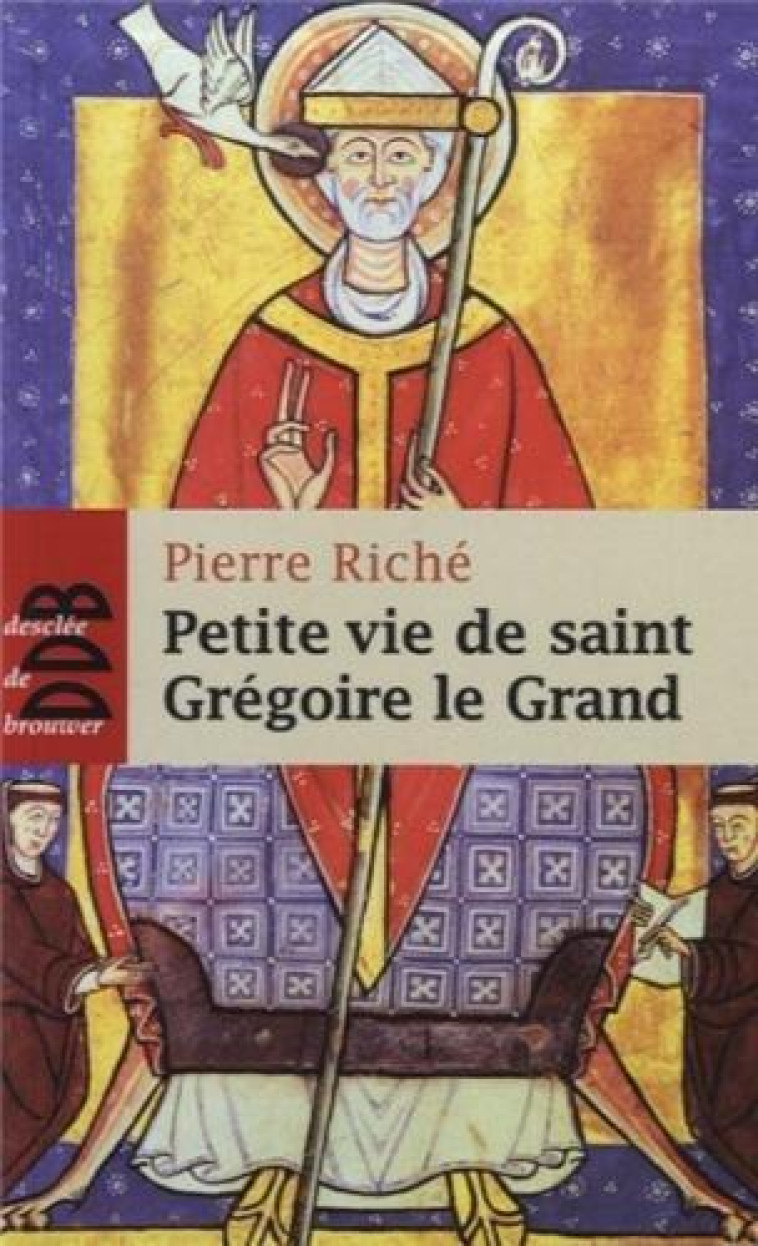 PETITE VIE DE SAINT GREGOIRE LE GRAND - RICHE PIERRE - Desclee De Brouwer