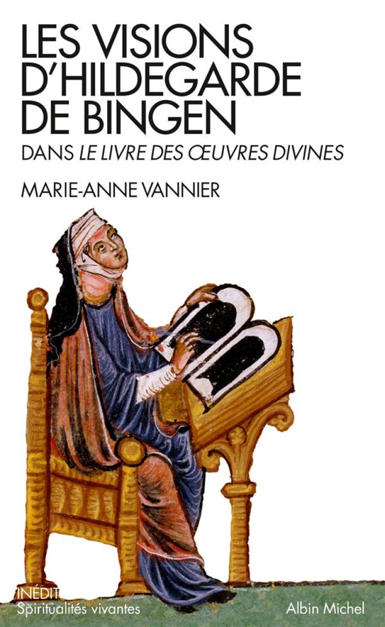 SPIRITUALITES VIVANTES POCHE - T293 - LES VISIONS D'HILDEGARDE DE BINGEN - DANS LE LIVRE DES OEUVRES - VANNIER MARIE-ANNE - Albin Michel