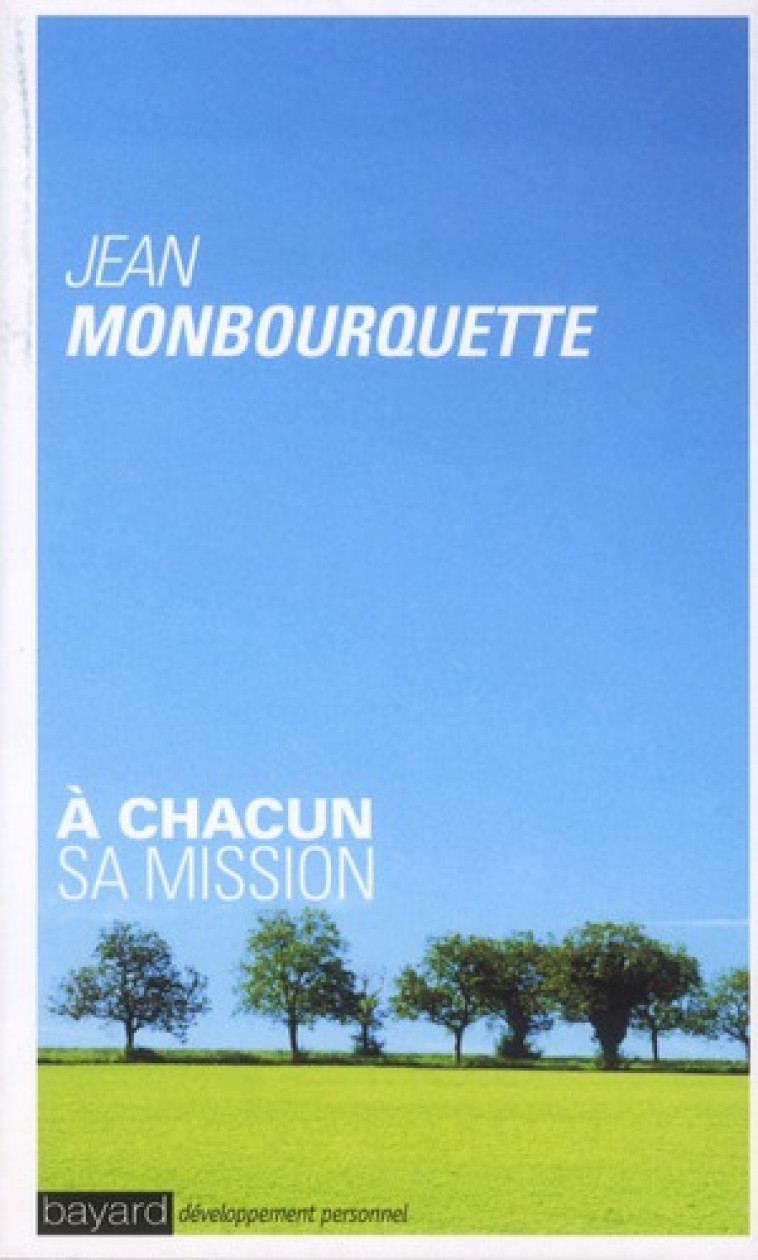 A CHACUN SA MISSION - JEAN MONBOURQUETTE - BAYARD CULTURE