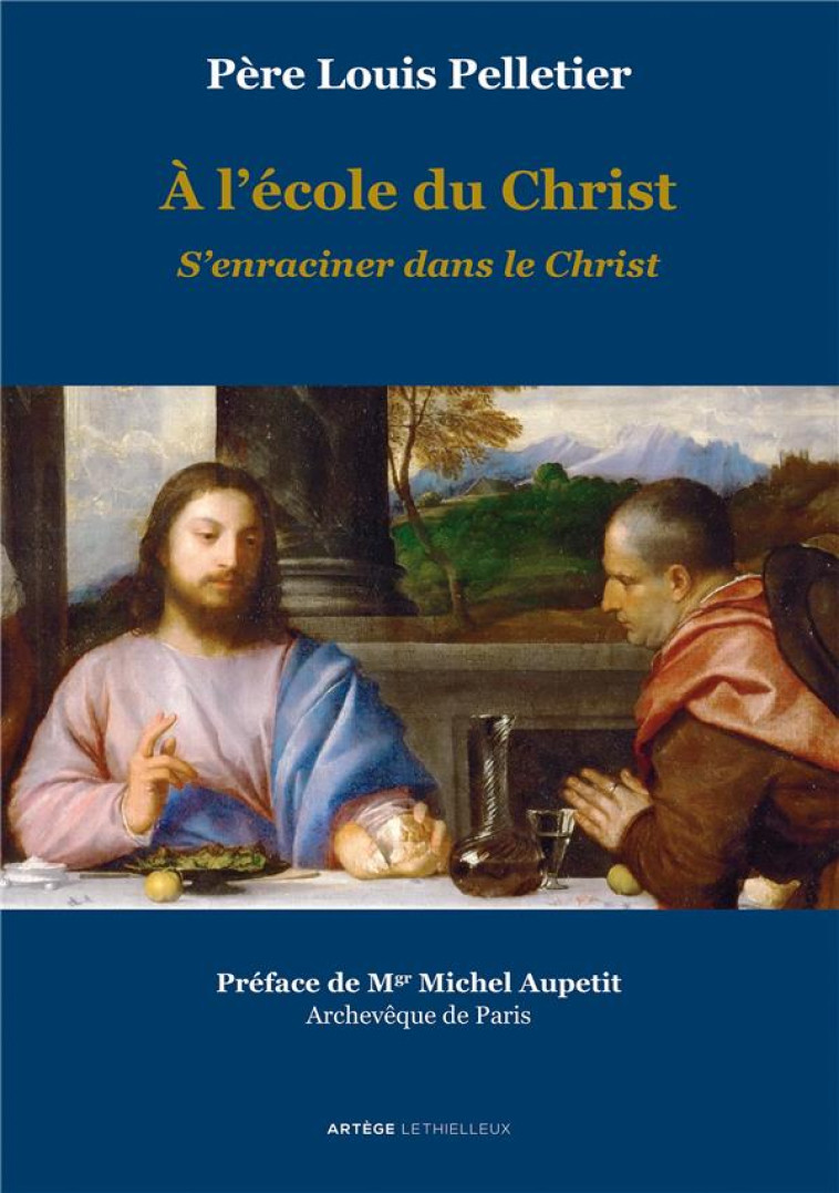 A L'ECOLE DU CHRIST - S'ENRACINER DANS LE CHRIST - VOLUME 2 - PELLETIER/AUPETIT - LETHIELLEUX