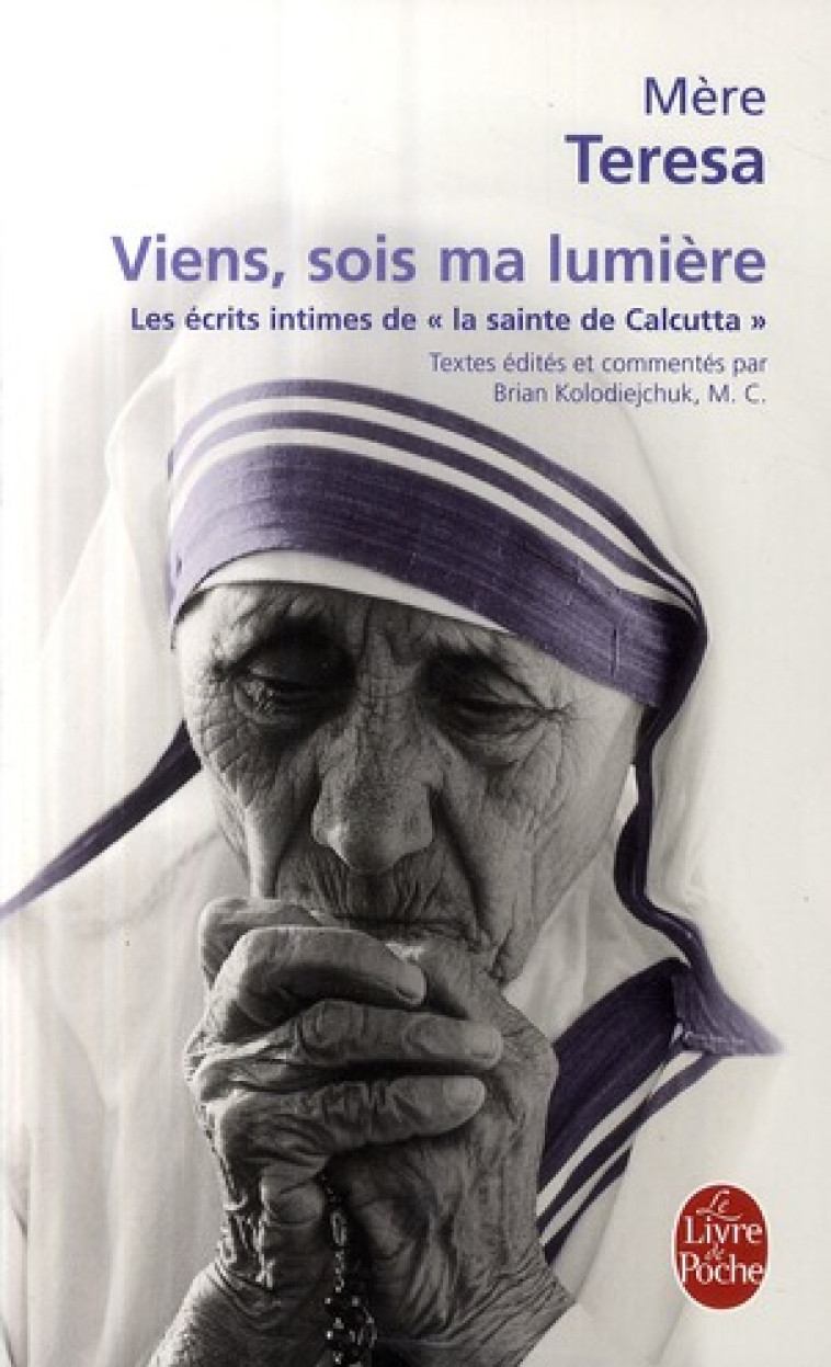 VIENS, SOIS MA LUMIERE - MERE TERESA - LGF/Livre de Poche