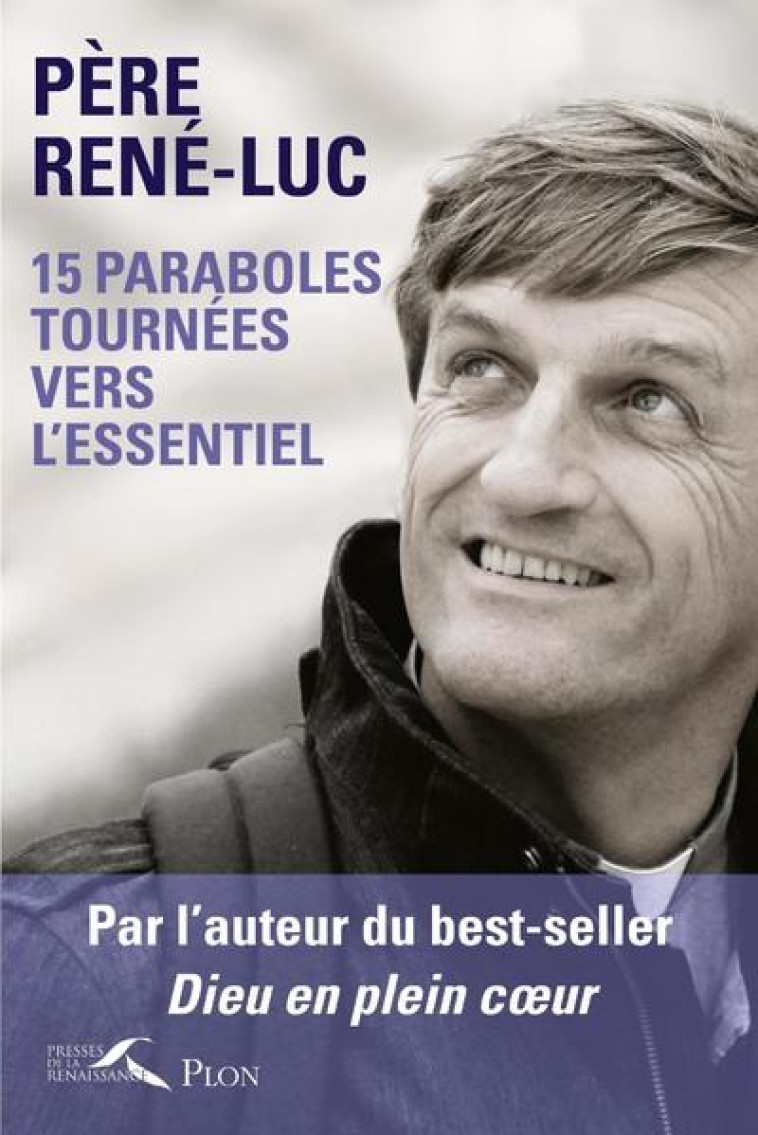 15 PARABOLES TOURNEES VERS L'ESSENTIEL - RENE-LUC - PLON