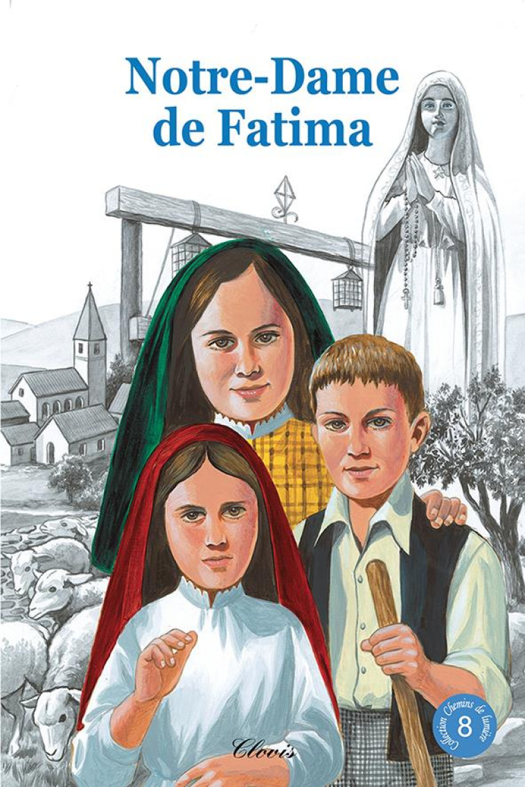 NOTRE DAME DE FATIMA (CHEMINS DE LUMIERE N  8) NOUVELLE EDITION - RICHOMME/RIGOT - CLOVIS