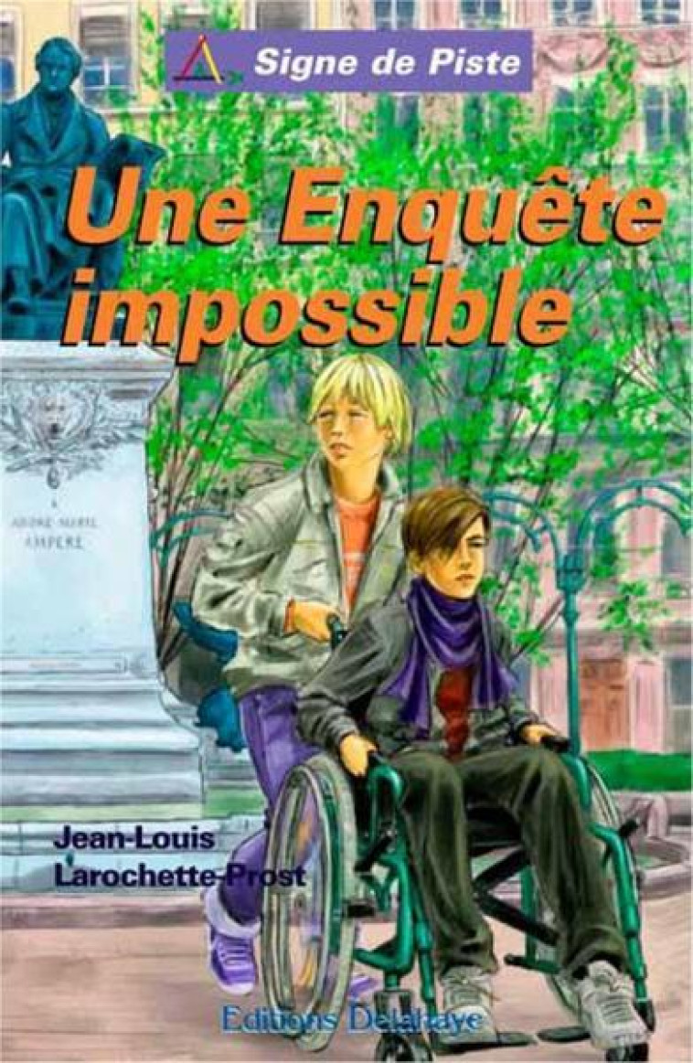 UNE ENQUETE IMPOSSIBLE - SIGNE DE PISTE - LAROCHETTE J L. - Ed. Delahaye