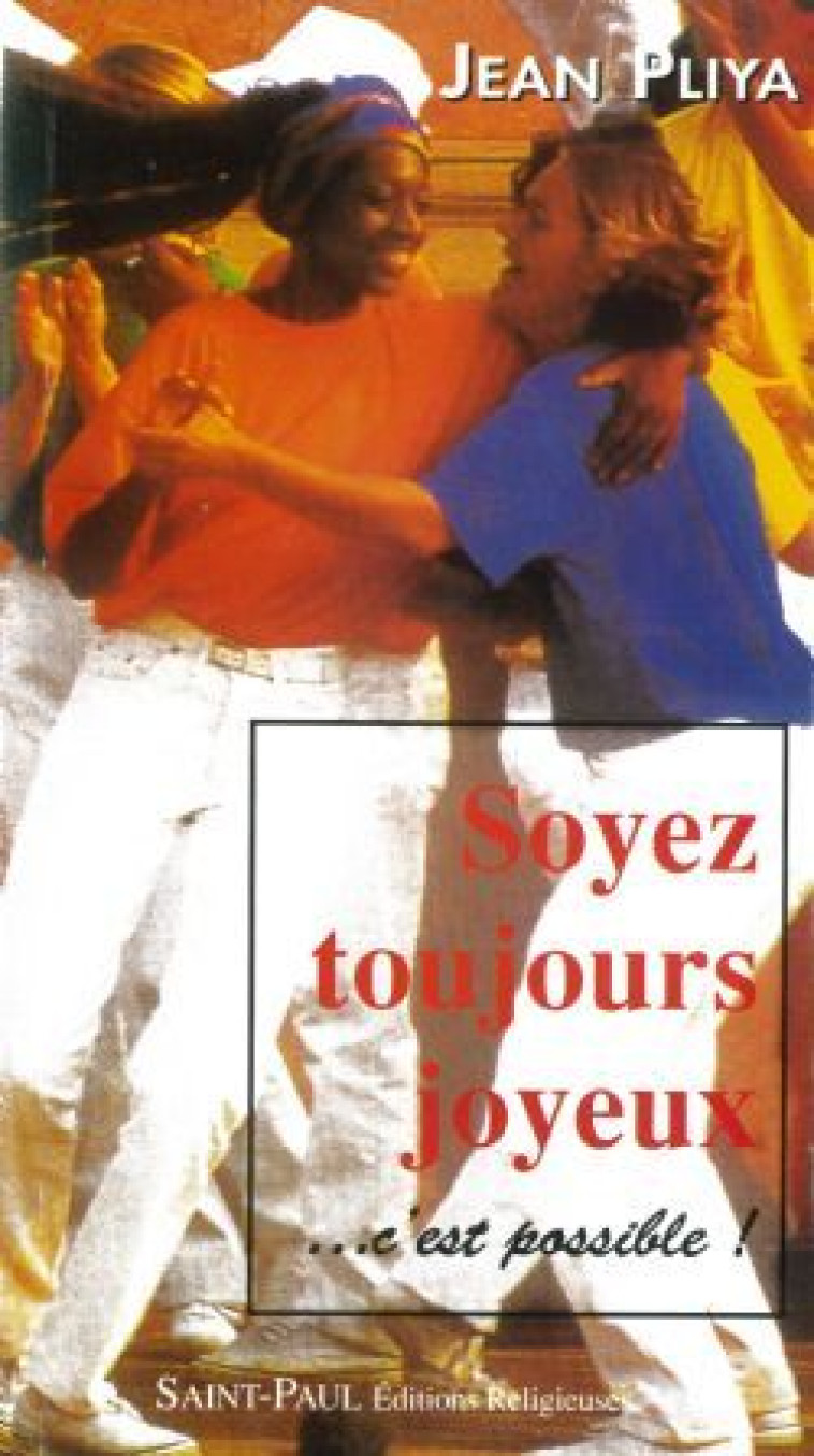 SOYEZ TOUJOURS JOYEUX - JEAN PLIYA - SAINTPAUL