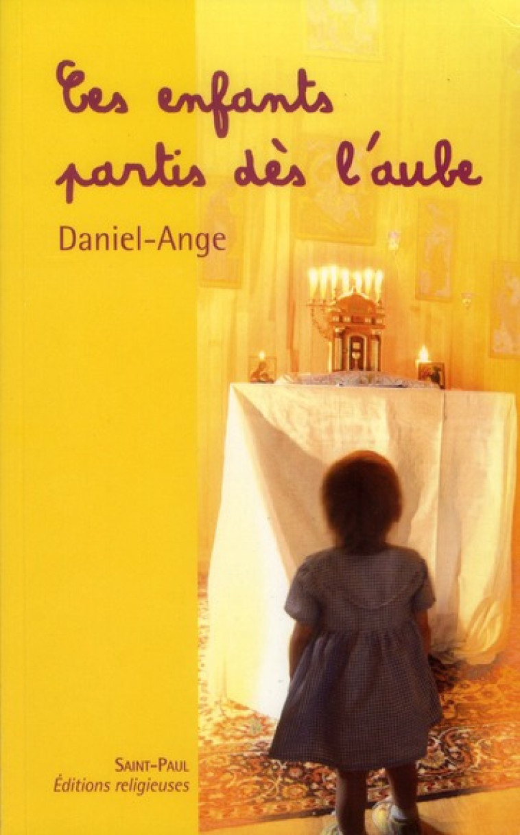 CES ENFANTS PARTIS DES L'AUBE - DANIEL-ANGE - SAINTPAUL