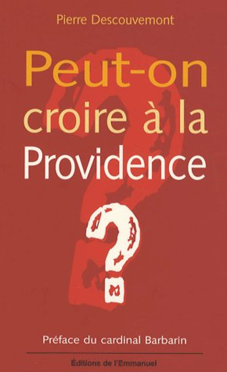 PEUT-ON CROIRE A LA PROVIDENCE ? - PIERRE DESCOUVEMONT - EMMANUEL