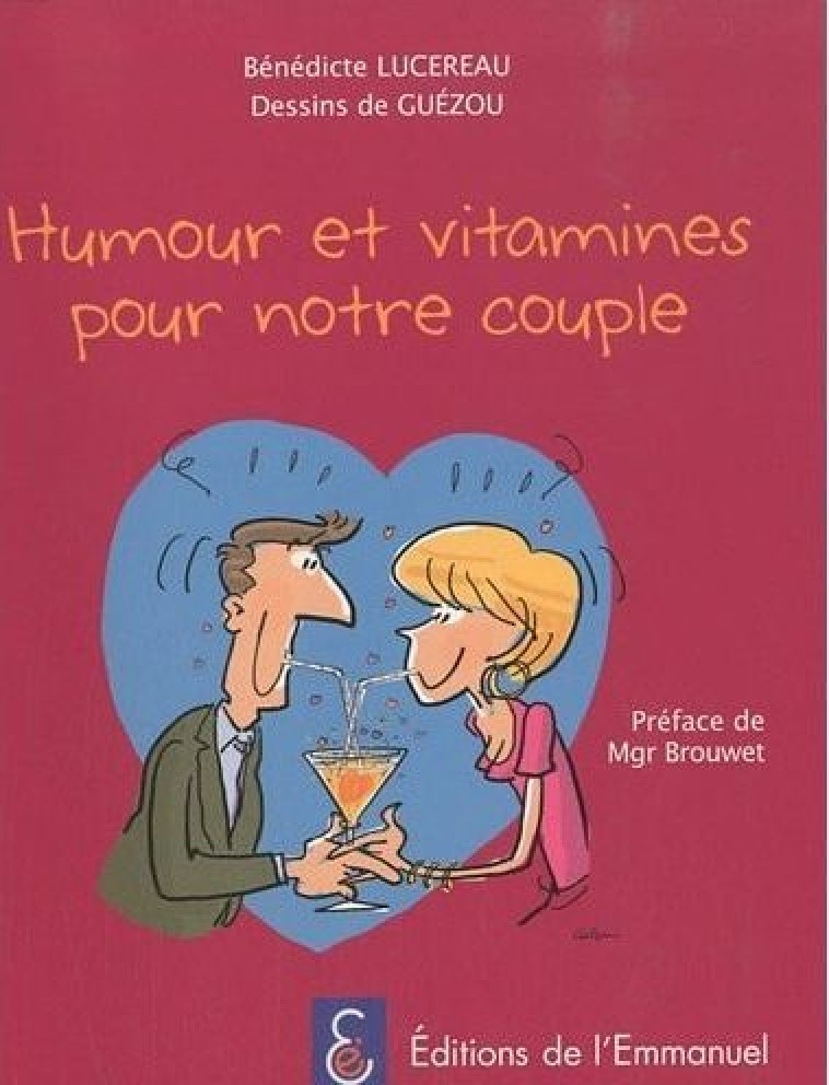 HUMOUR ET VITAMINES POUR NOTRE COUPLE - BENEDICTE LUCEREAU - EMMANUEL