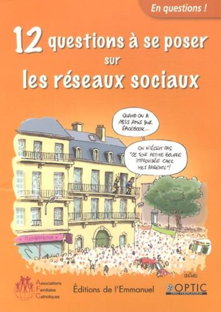 12 QUESTIONS A SE POSER SUR LES RESEAUX SOCIAUX - ASSOCIATION DES FAMI - Ed. de l'Emmanuel