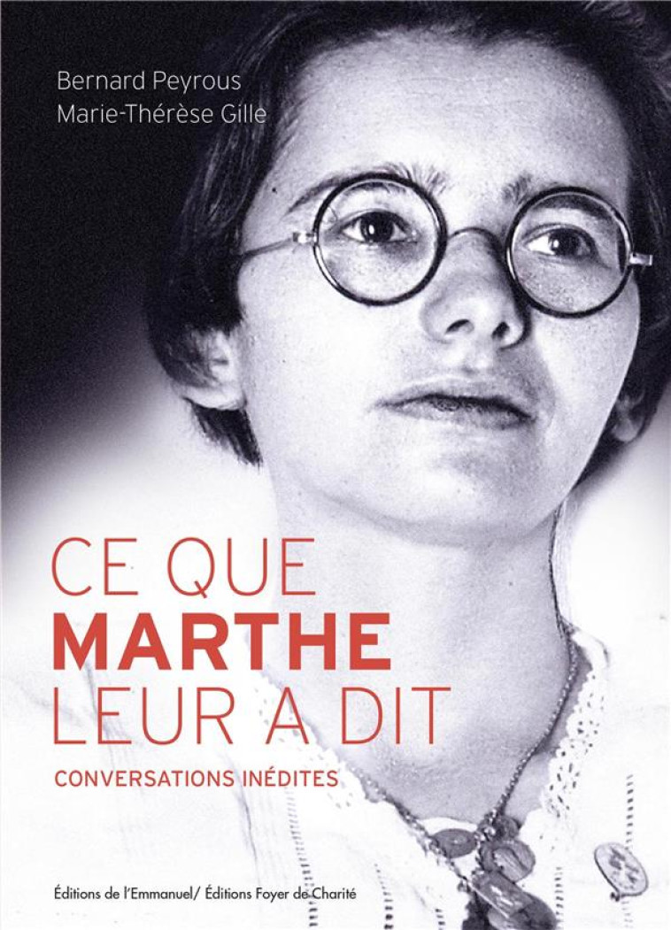 CE QUE MARTHE LEUR A DIT - CONVERSATIONS INEDITES - MARIE-THERESE GILLE - Ed. de l'Emmanuel