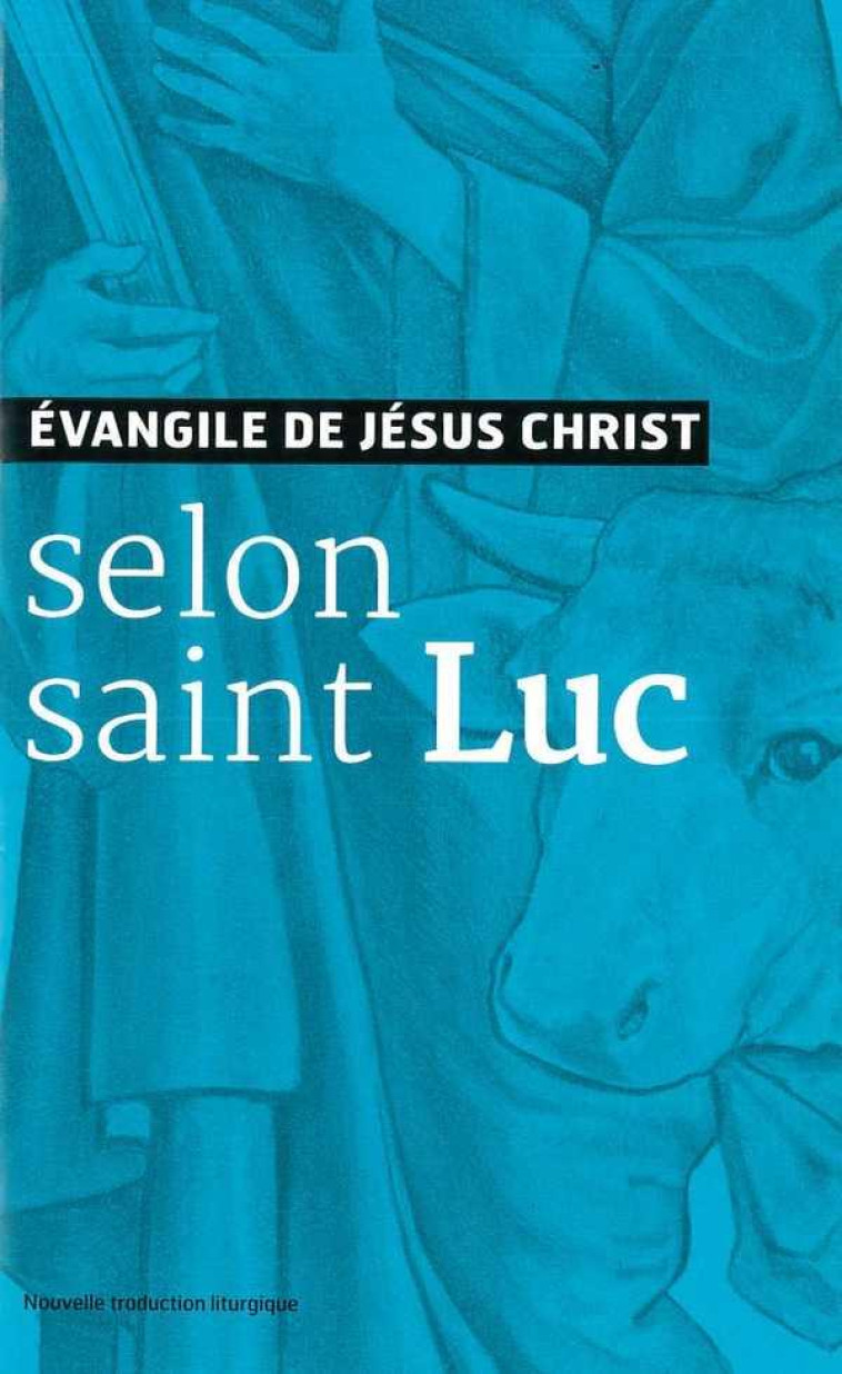 EVANGILE DE JESUS CHRIST SELON SAINT LUC - NOUVELLE TRADUCTION AELF. - A.E.L.F. - Ed. de l'Emmanuel