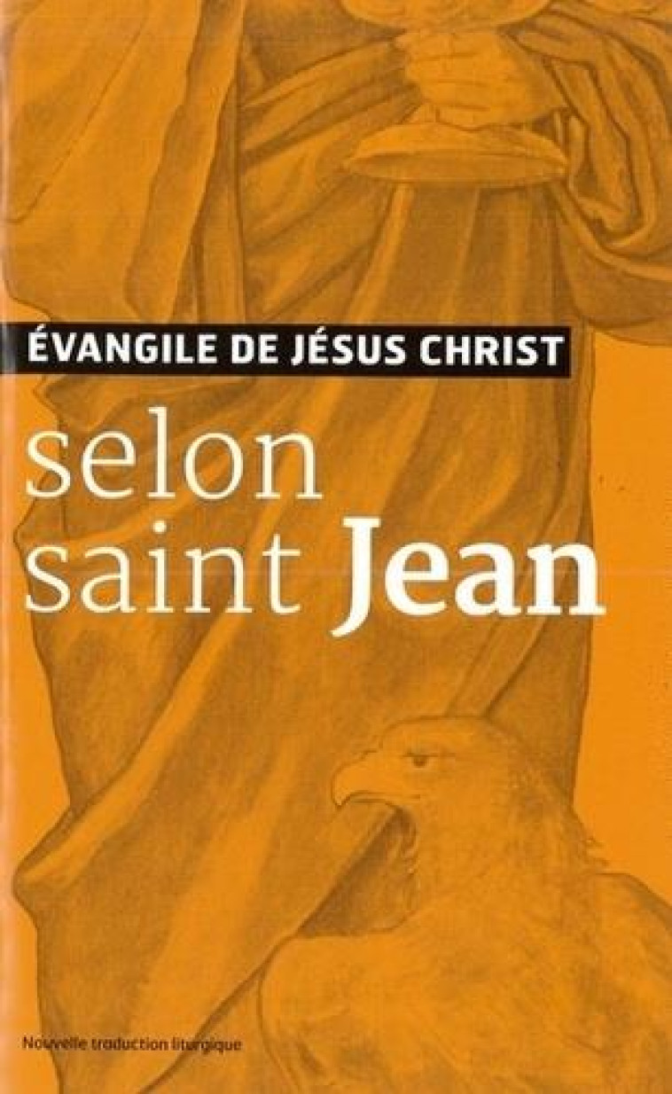 EVANGILE DE J?SUS CHRIST SELON SAINT JEAN - NOUVELLE TRADUCTION AELF - A.E.L.F. - Ed. de l'Emmanuel