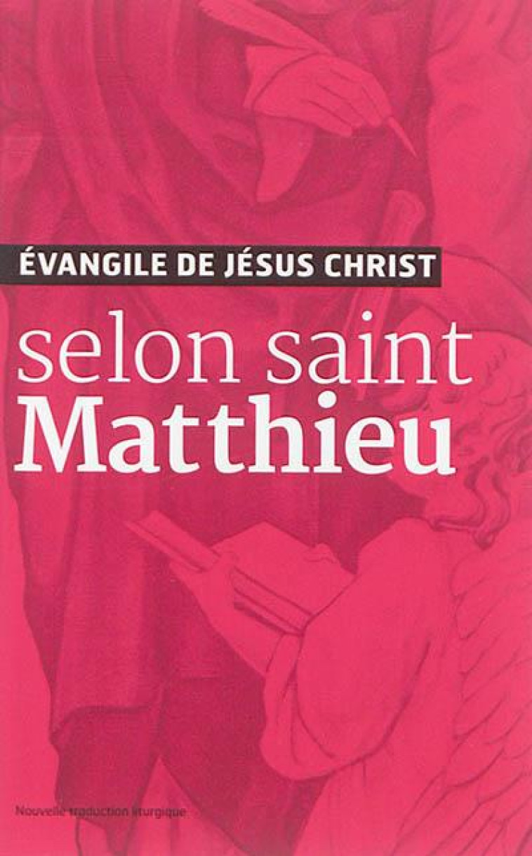 EVANGILE DE J?SUS CHRIST SELON SAINT MATTHIEU - NOUVELLE TRADUCTION AELF - A.E.L.F. - Ed. de l'Emmanuel