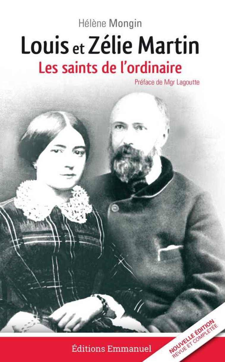 LOUIS ET ZELIE MARTIN, LES SAINTS DE L'ORDINAIRE - HELENE MONGIN - Ed. de l'Emmanuel