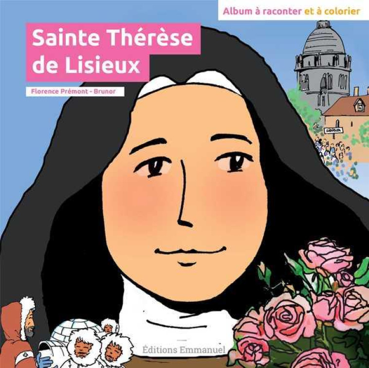 SAINTE THERESE DE LISIEUX - ALBUM A RACONTER ET A COLORIER - PREMONT/BRUNOR - Ed. de l'Emmanuel