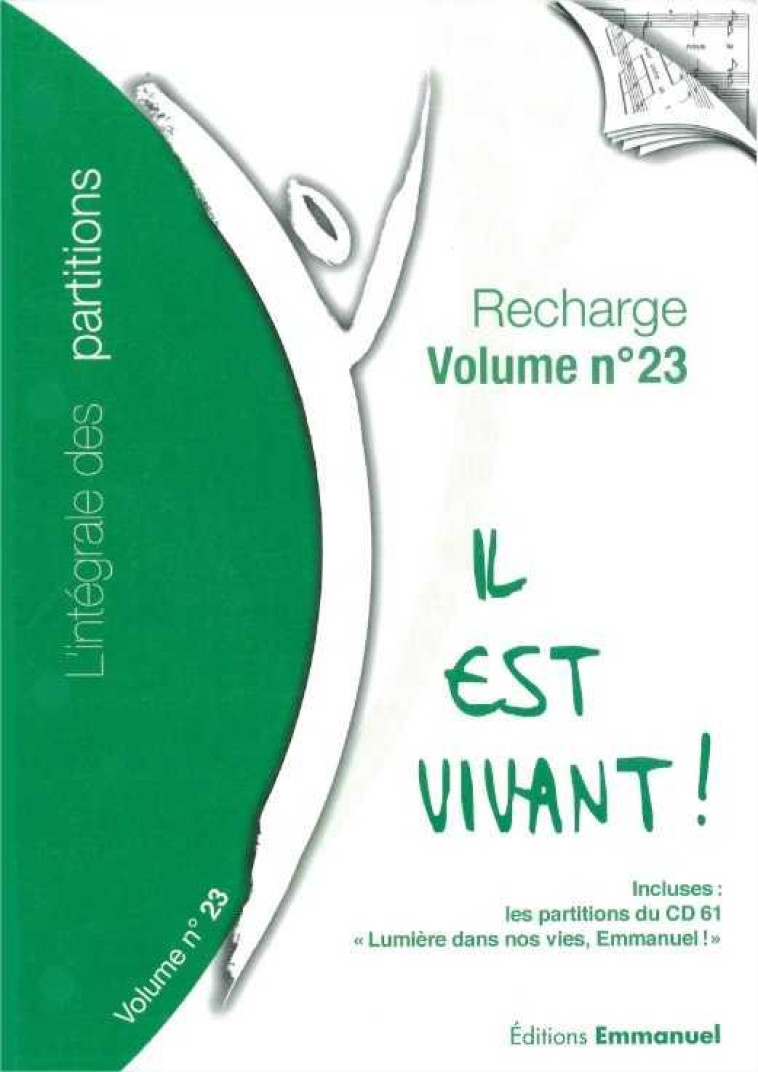 RECHARGE DE PARTITIONS N 23 POUR CLASSEUR L?INTEGRALE - 2017 - CHANTS IL EST VIVANT - Ed. de l'Emmanuel