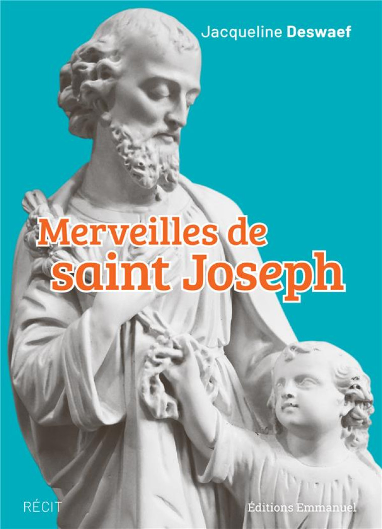 MERVEILLES DE SAINT JOSEPH - JACQUELINE DESWAEF - EMMANUEL