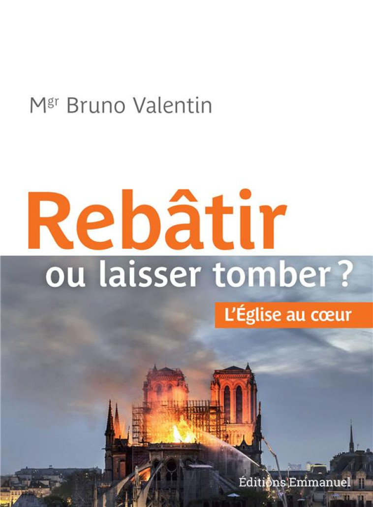 REBATIR OU LAISSER TOMBER - BRUNO VALENTIN - EMMANUEL