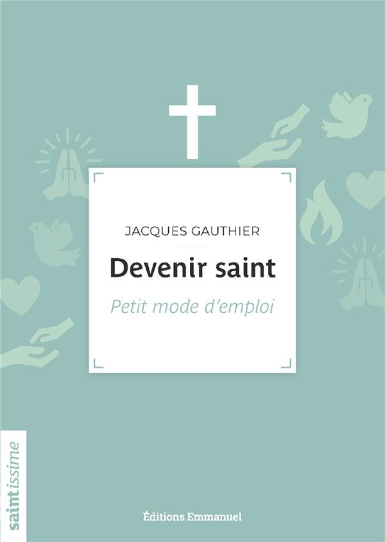 DEVENIR SAINT - JACQUES GAUTHIER - EMMANUEL