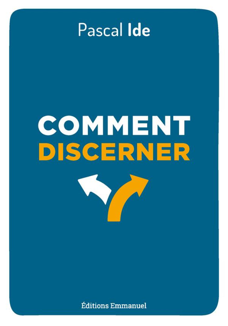 COMMENT DISCERNER - PASCAL IDE - EMMANUEL