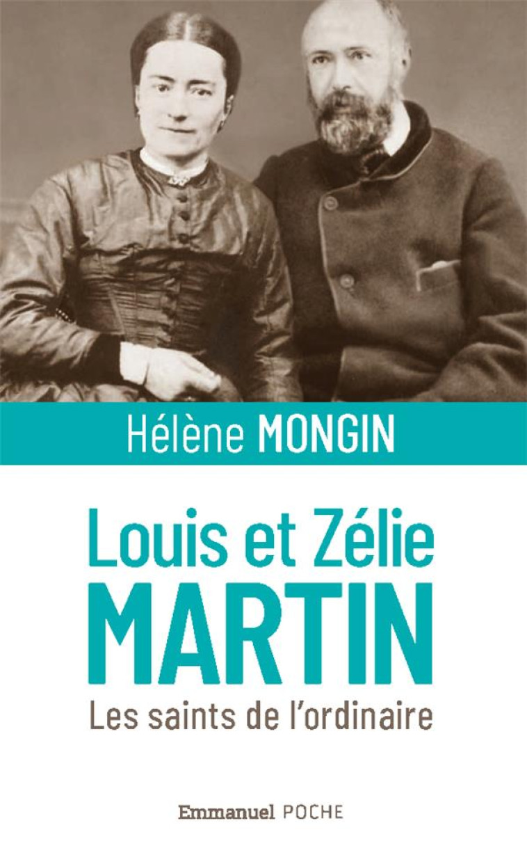 LOUIS ET ZELIE MARTIN - HELENE MONGIN - EMMANUEL