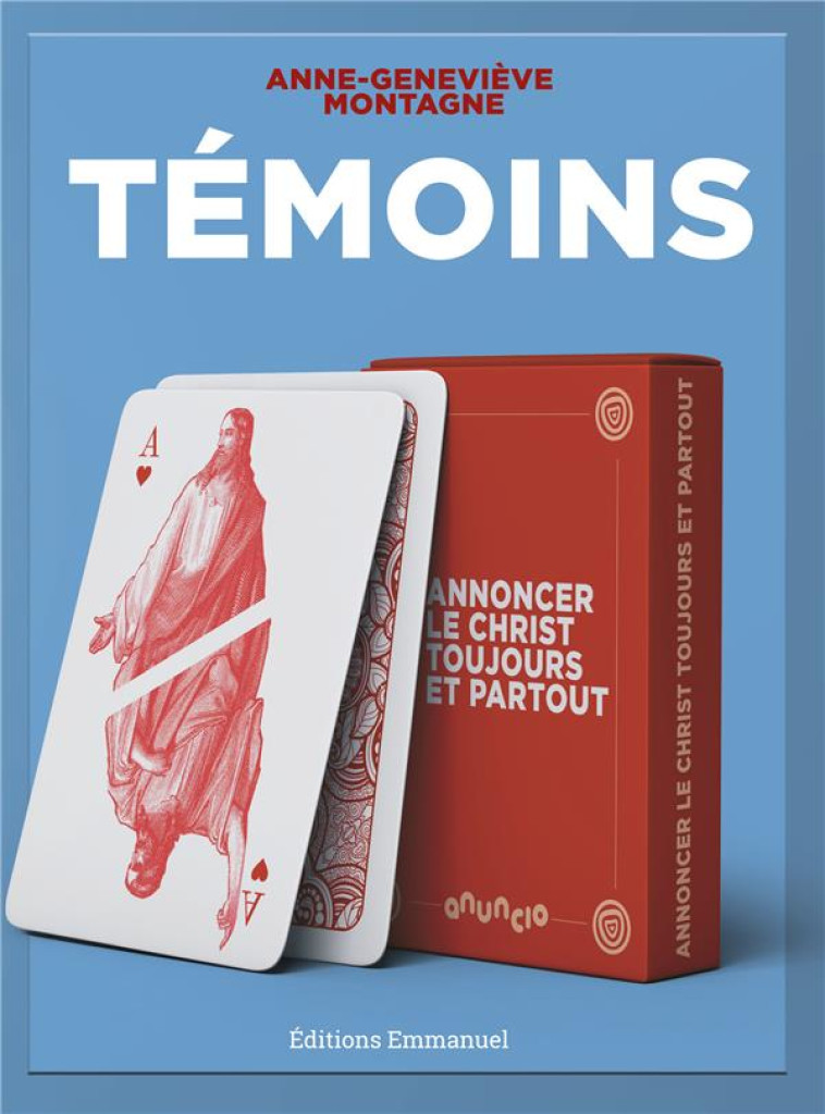 TEMOINS -  ANNONCER LE CHRIST TOUJOURS ET PARTOUT - A-G. MONTAGNE - EMMANUEL