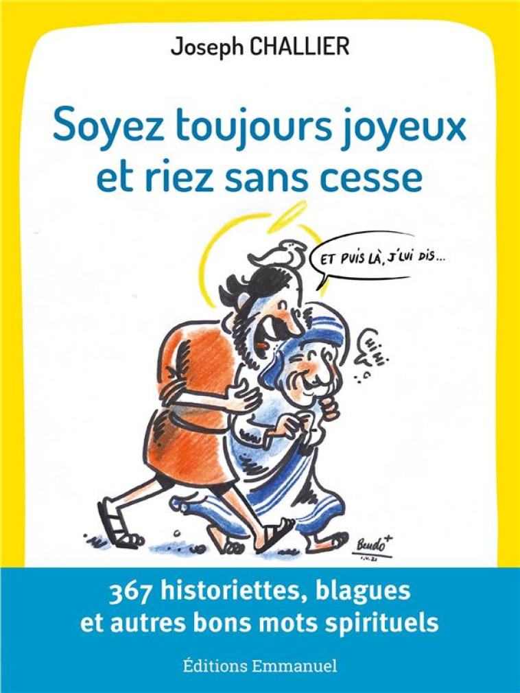 SOYEZ TOUJOURS JOYEUX ET RIEZ SANS CESSE - JOSEPH CHALLIER - EMMANUEL