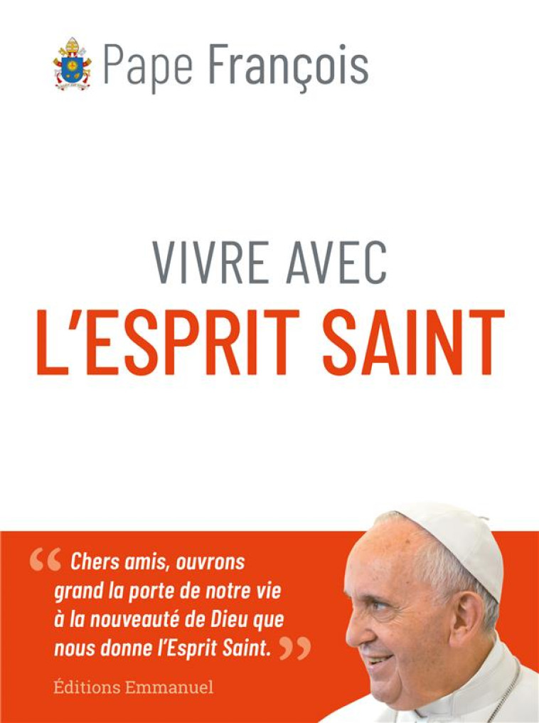 VIVRE AVEC L'ESPRIT SAINT - PAPE FRANCOIS - EMMANUEL