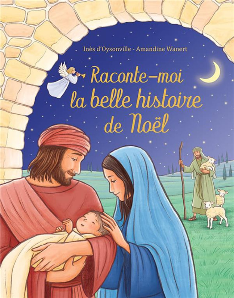 RACONTE-MOI LA BELLE HISTOIRE DE NOEL - D'OYSONVILLE/WANERT - SENEVE