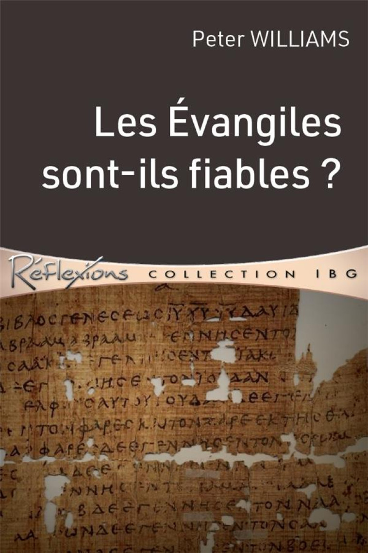 LES EVANGILES SONT-ILS FIABLES? - PETER WILLIAMS - CLE LYON