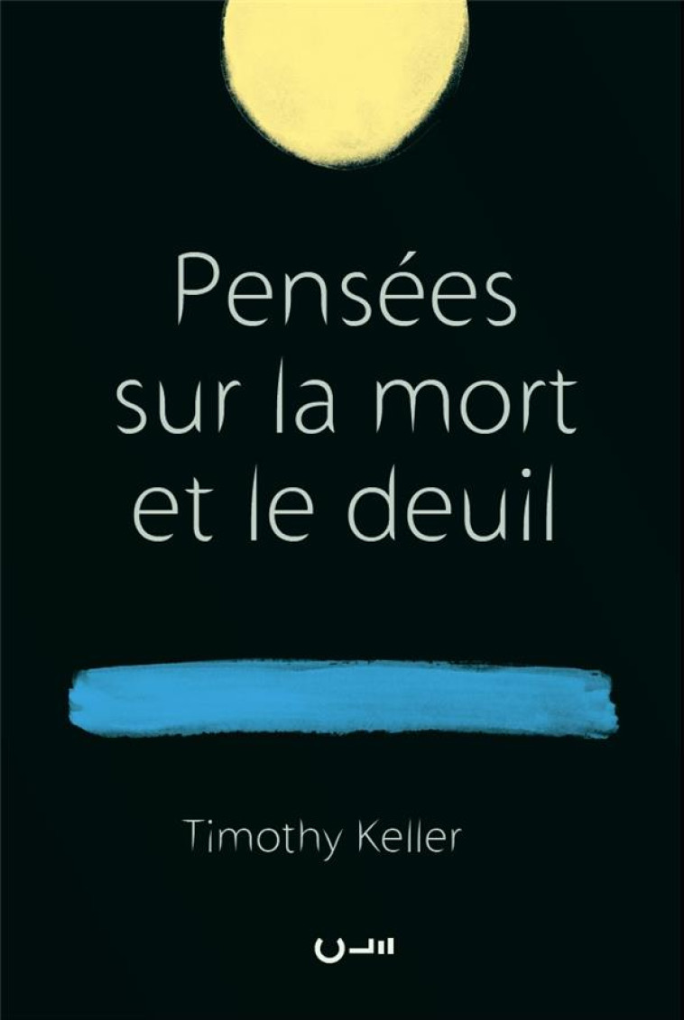 PENSEES SUR LA MORT ET LE DEUIL - KELLER - CLE LYON