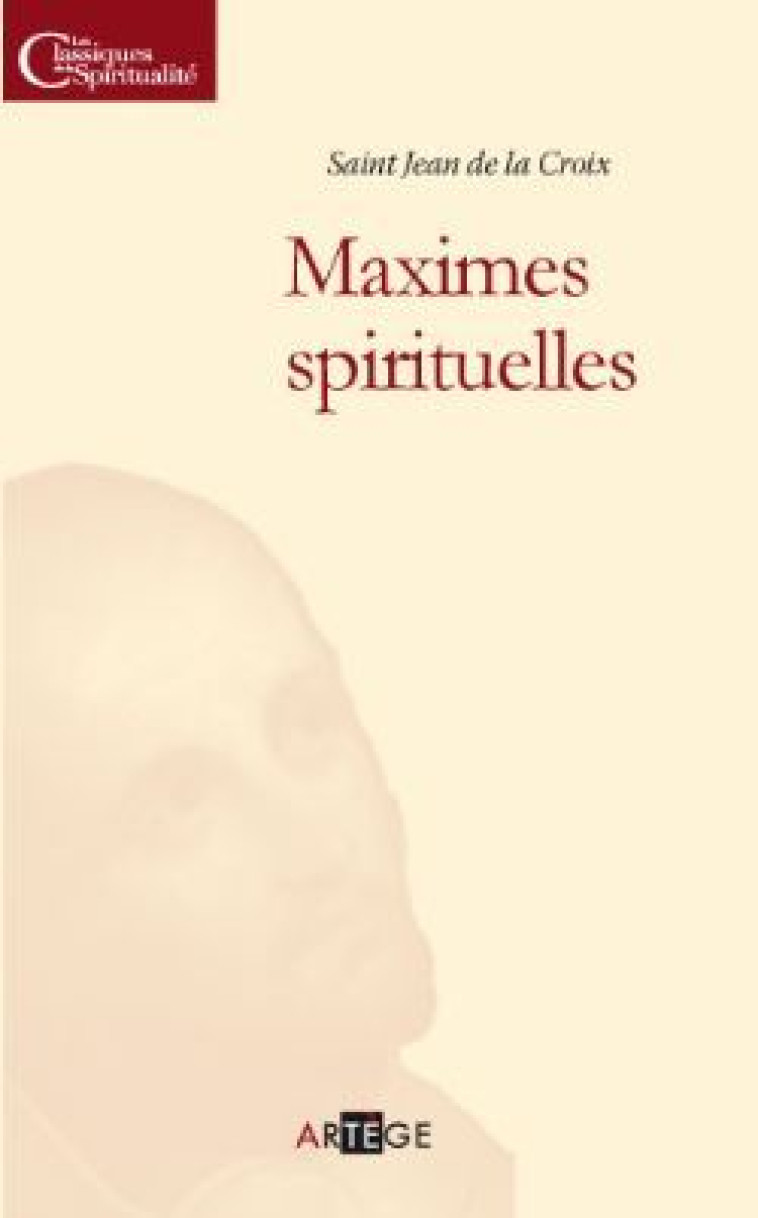 MAXIMES ET SENTENCES SPIRITUELLES - SAINT JEAN DE LA CROIX - ARTEGE