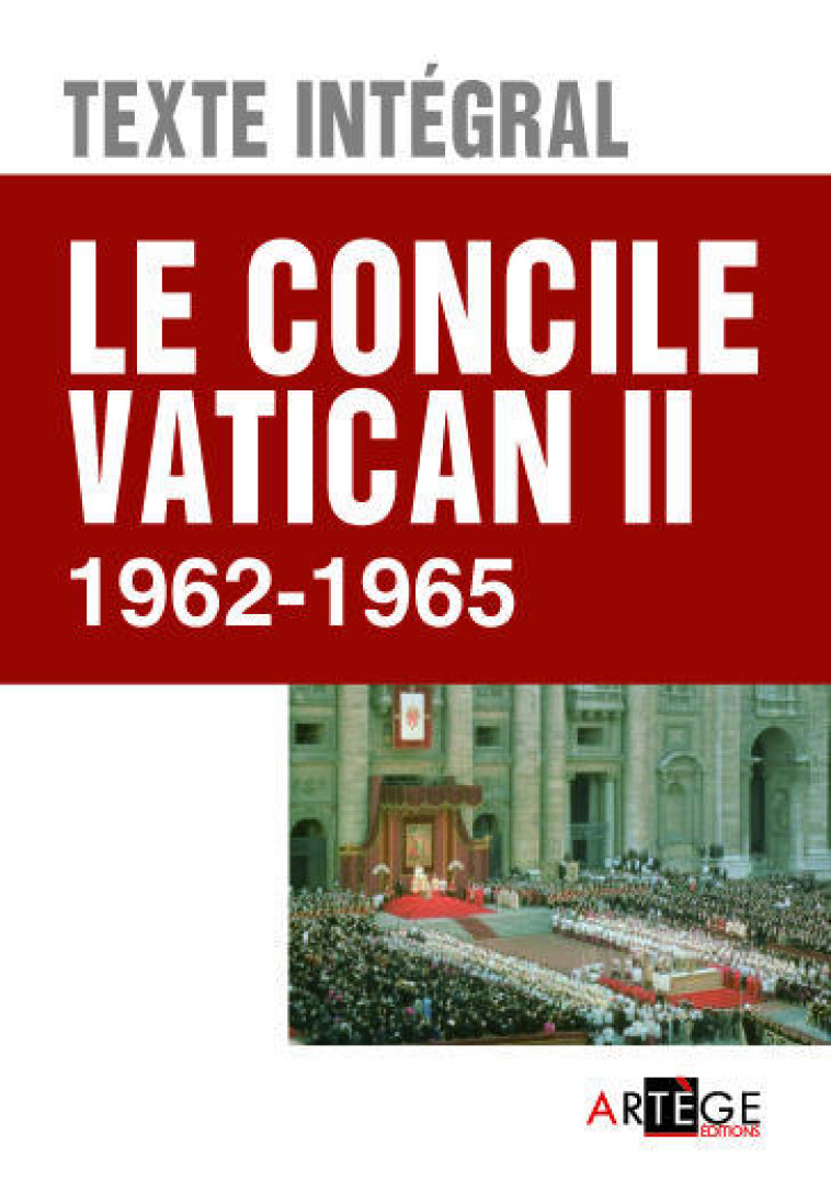 LE CONCILE VATICAN II - TEXTE INTEGRAL - XXX - Artège