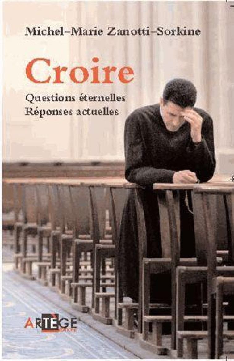 CROIRE: QUESTIONS ETERNELLES, REPONSES ACTUELLES - M-M. ZANOTTI-SORKINE - ARTEGE